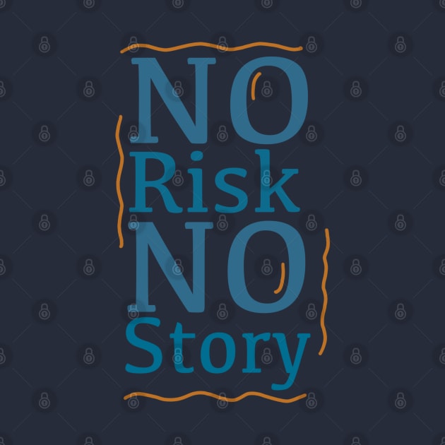 No Risk No Story by RiyanRizqi