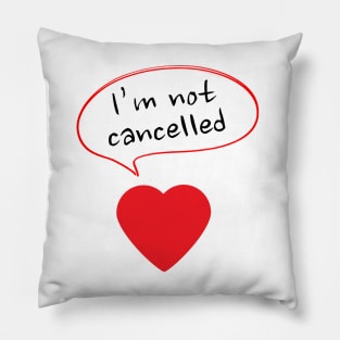 Love Is Not Cancelled Pillow