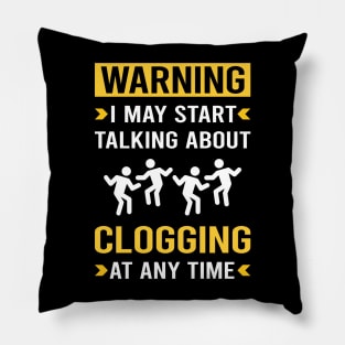 Warning Clogging Clog Dance Clogger Pillow