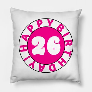 Happy 26th Birthday Pillow