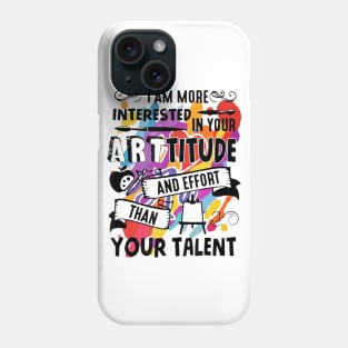 Arttitude Than Talent Funny T shirt For Art Teachers Phone Case