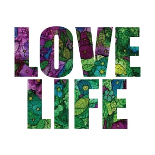 Word Art LOVE LIFE from original alcohol ink painting T-Shirt