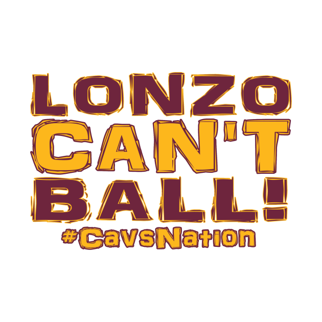 Disover Lonzo Ball Lonzo Can't Ball Cleveland Edition! - Lonzo Ball - T-Shirt