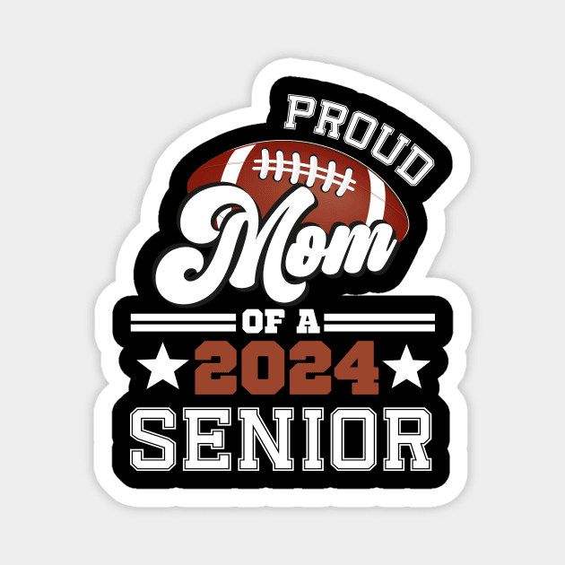 Proud Mom Of A Football Senior 2024 Graduate Graduation Magnet by SecuraArt