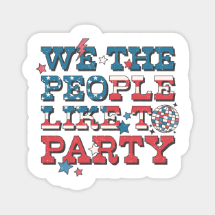 We The People Like To Party Magnet