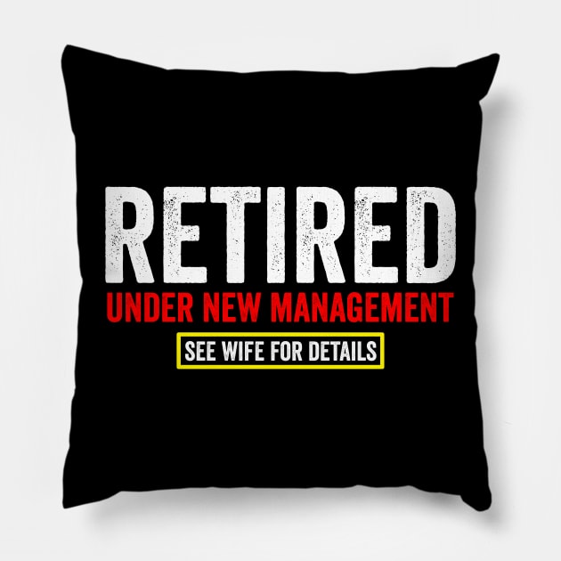 Retired under new management Pillow by Horisondesignz