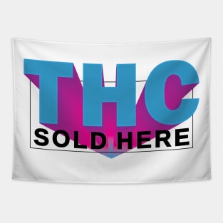 THC SOLD HERE _1 Tapestry