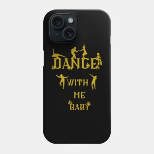 dance with me baby Phone Case