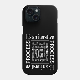 Iterative Process Phone Case