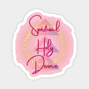 Spiritual Holy Devine 3 Magnet