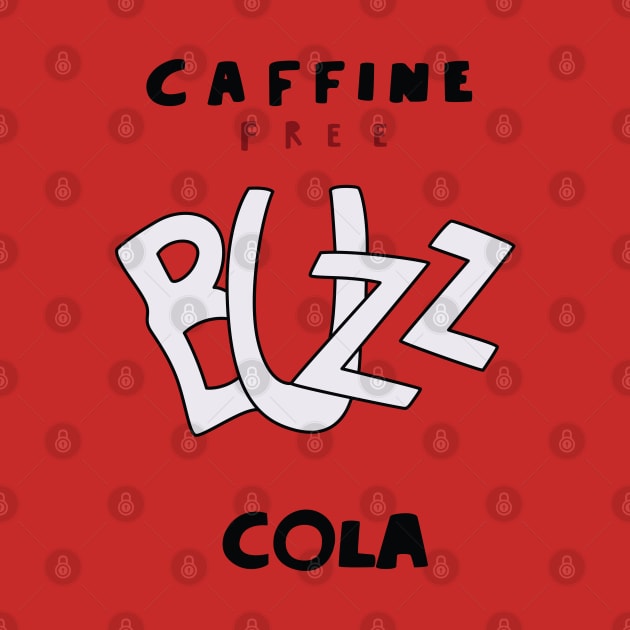 Caffeine Free Buzz Cola by saintpetty