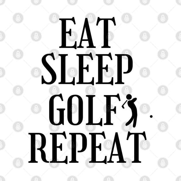 eat sleep golf repeat by mksjr