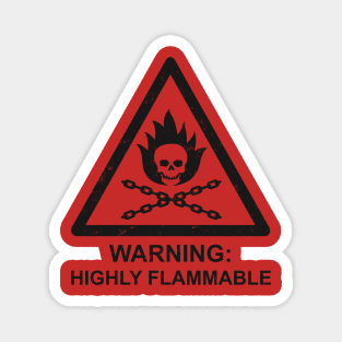 Warning: Highly Flammable Magnet