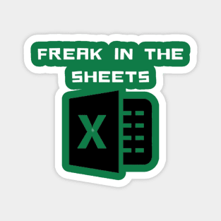 Freak in the sheets Magnet