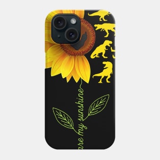 You_re My Sunshine Sunflower Dinosaur T-rex Tshirt Phone Case