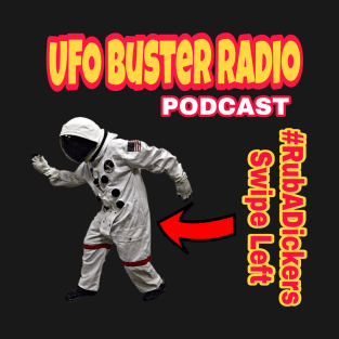 UFO Buster Radio #RubADickers Swipe Left T-Shirt