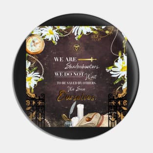 We Are Shadowhunters Pin