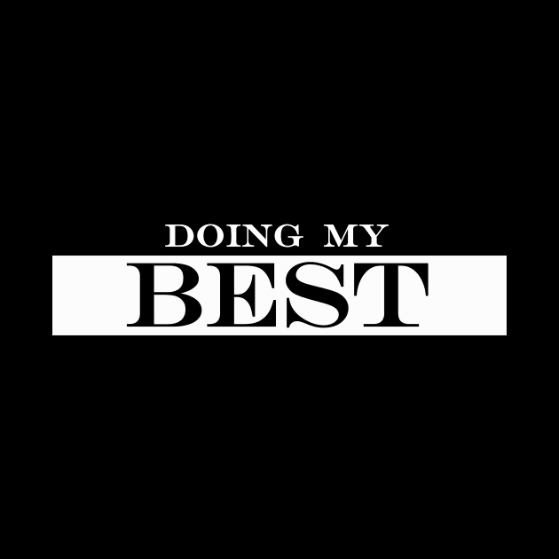 doing my best by NotComplainingJustAsking