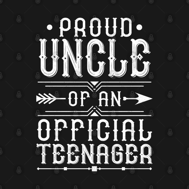 13th Birthday Proud Uncle Of An Official Teenager by IngeniousMerch