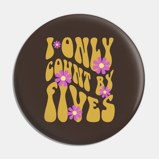 Pharmacy is Groovy I Only Count by Fives Pin by RxBlockhead