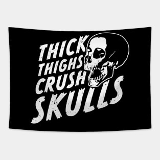 Thick Thighs Crush Skulls Tapestry