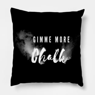 Give me more chalk climbing design Pillow