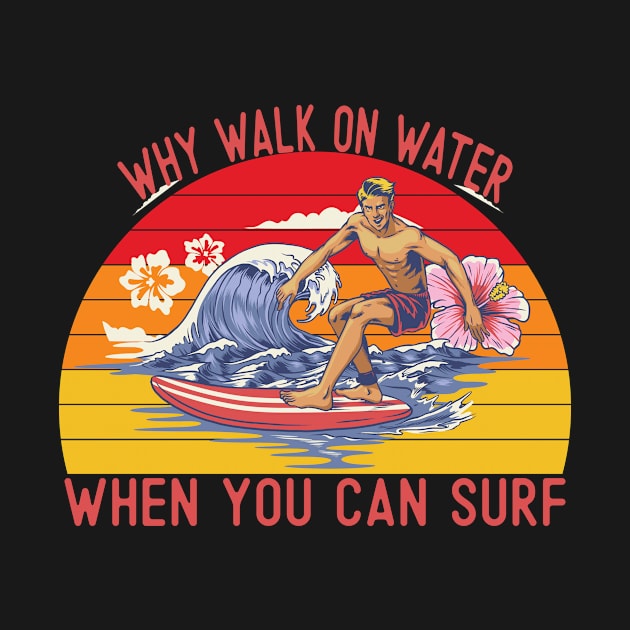 Why walk on water when you can surf by safi$12