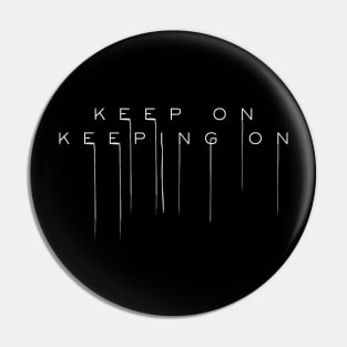 Death Stranding – Keep On Keeping On Pin