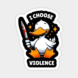 I Choose Violence Funny Duck Magnet