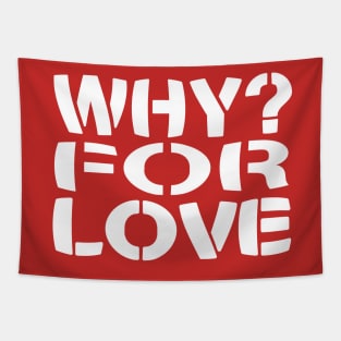 WHY? For Love Tapestry