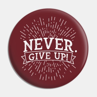 Sarcastic Demotivation Never. Give up! Pin