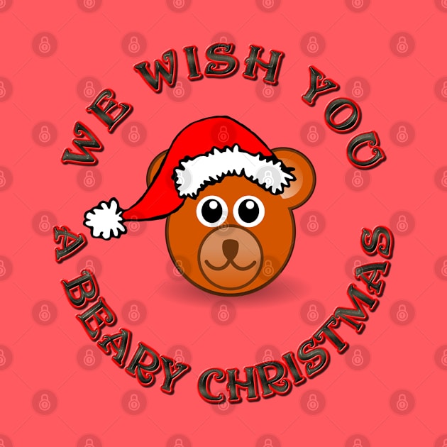 We Wish You a Beary Christmas - Wish You a Merry Christmas  Bear With Santa Hat - Black Text by CDC Gold Designs