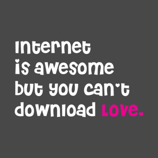 Internet is Awesome T-Shirt