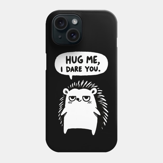 Hug me I dare you Hedgehog (Back Print) Phone Case by DoodleDashDesigns