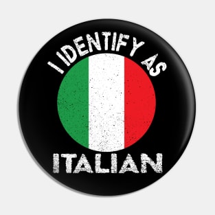 I Identify As Italian Pin