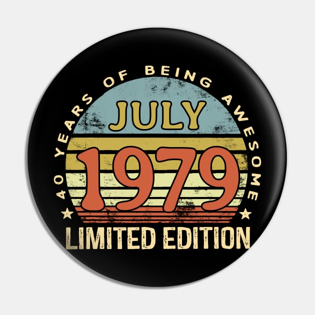 Born July 1979 40th Birthday Gifts Pin by Manonee