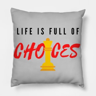 Life is full of Important Choices Chess Pillow