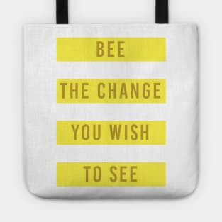 Bee the Change Save Bees Tote