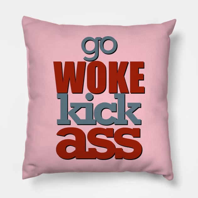 Go woke kick ass Pillow by Yourmung