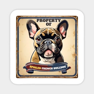 Property of Spoiled French Bulldog Magnet