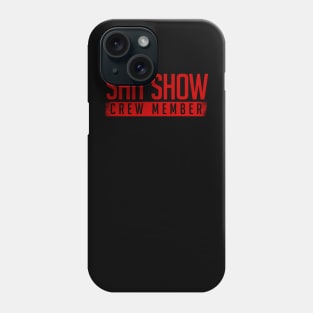 shit show crew member Phone Case