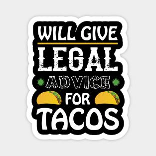 will give legal advice for tacos Magnet