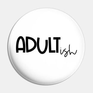 ADULTish Pin