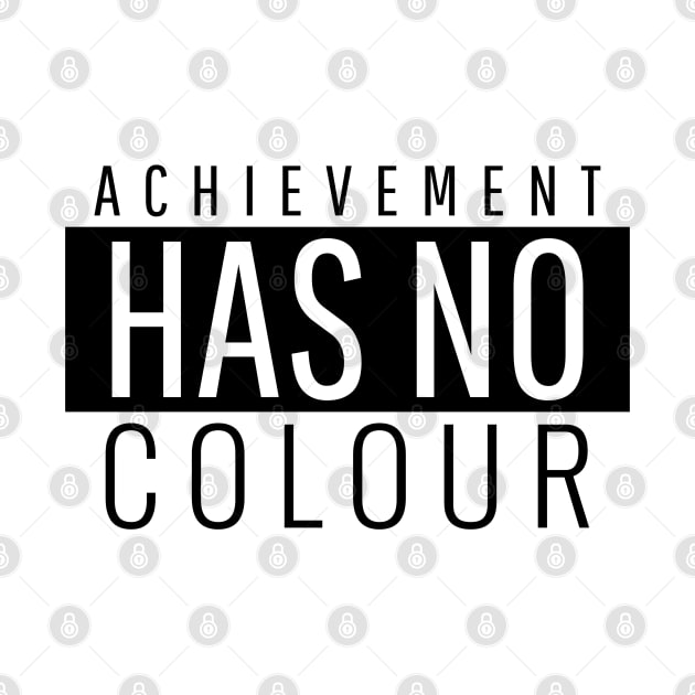 Achievement Has No Colour by Inspire & Motivate