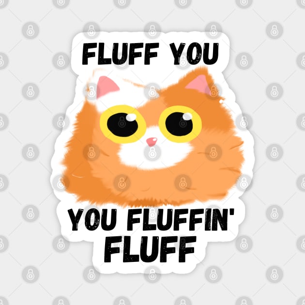 Fluff You [B] Magnet by Zero Pixel