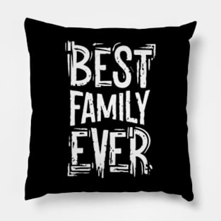 Best family ever Pillow