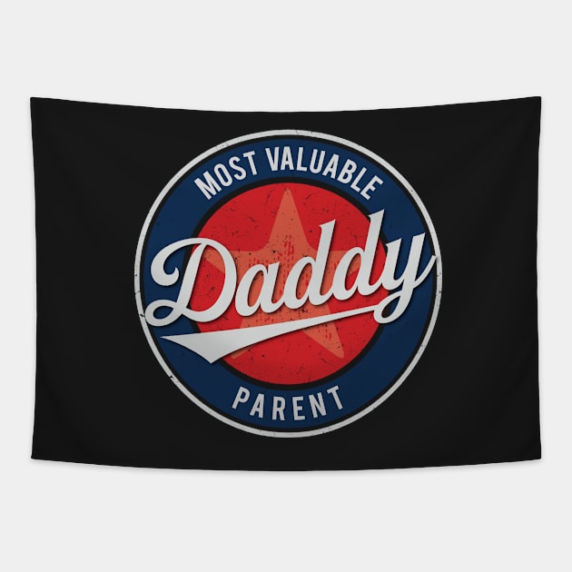 Daddy - Most Valuable Parent Tapestry by directdesign