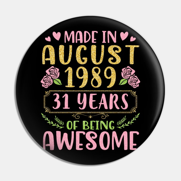 Made In August 1989 Happy Birthday 31 Years Of Being Awesome To Nana Mommy Aunt Sister Wife Daughter Pin by bakhanh123