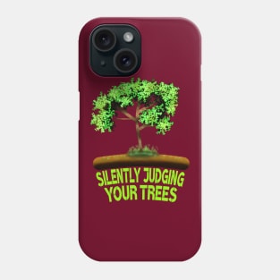 Silently Judging Your Trees,  Arborist Art Phone Case