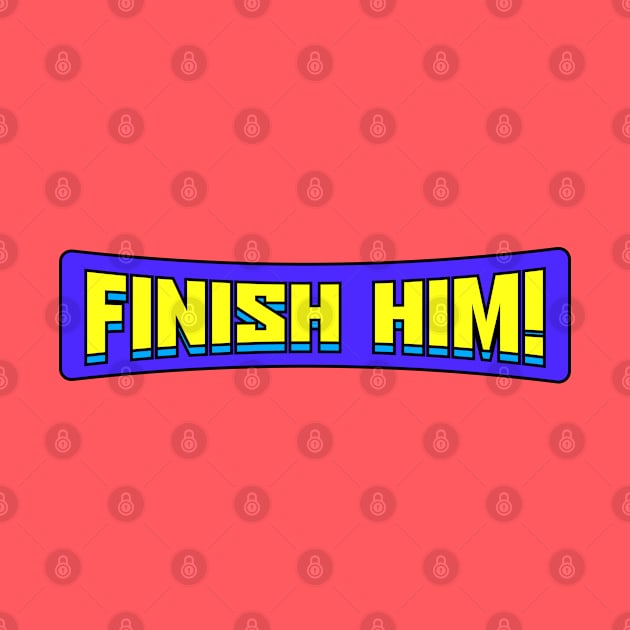 Finish Him Fun Retro gaming Video games by Tanguy44